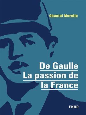 cover image of De Gaulle--La passion de la France